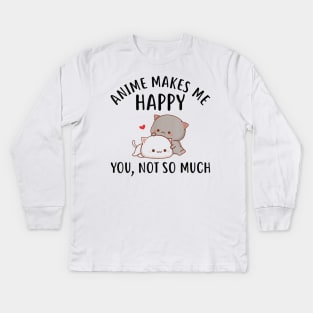 Anime Makes Me Happy You Not So Much Shirt Funny Anime Lover Kids Long Sleeve T-Shirt